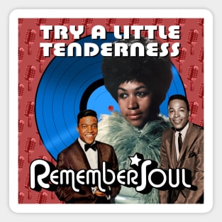 Remember Soul - Try A Little Tenderness Magnet
